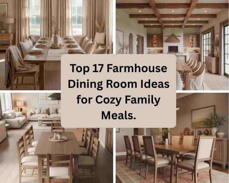 Top 17 Farmhouse Dining Room Ideas for Cozy Family Meals.