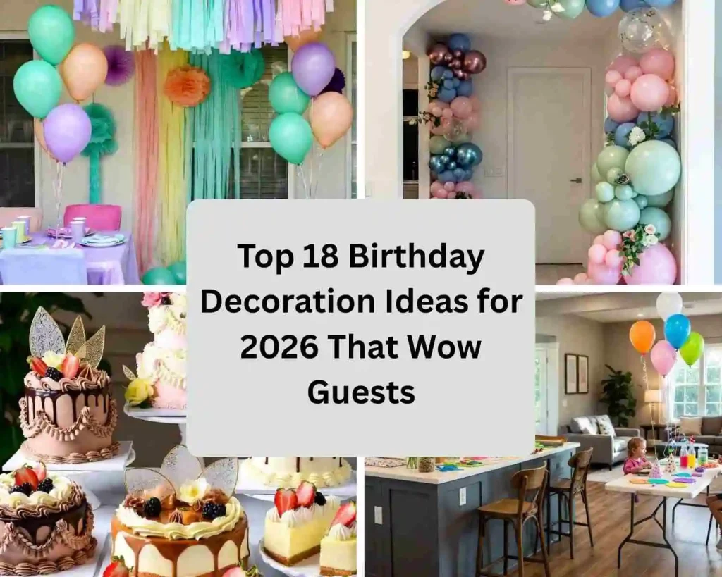 Top 18 Birthday Decoration Ideas for 2026 That Wow Guests