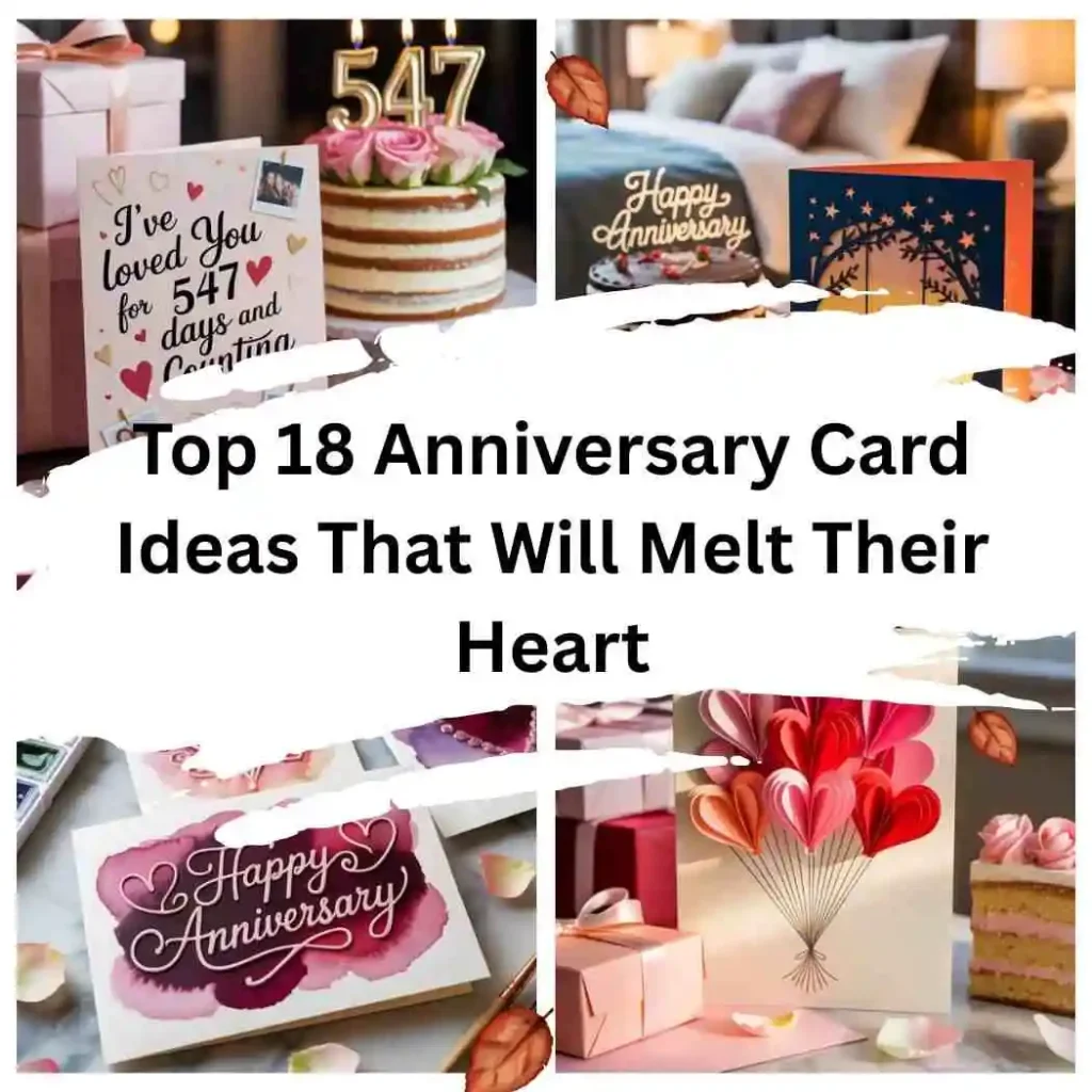 Top 18 Anniversary Card Ideas That Will Melt Their Heart